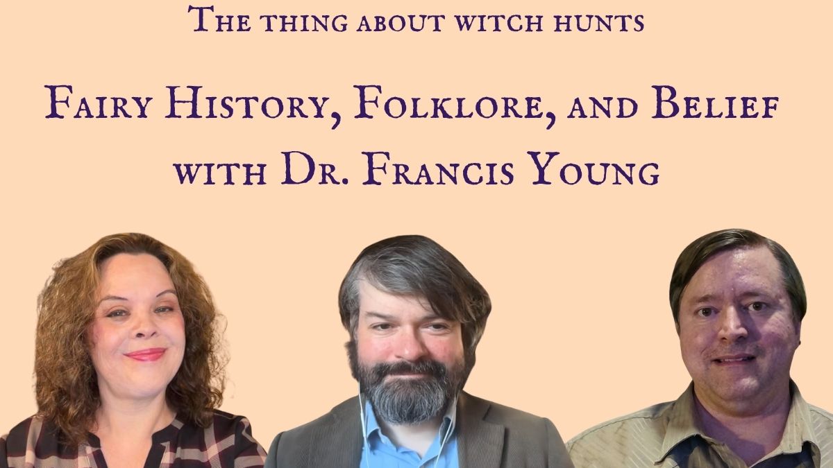Fairy History, Folklore, and Belief with Dr. Francis Young