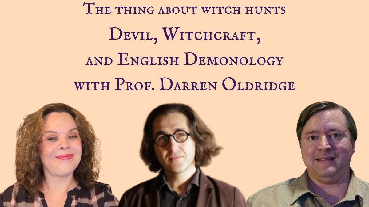 The Thing About Witch Hunts: Devil, Witchcraft, and English Demonology with Prof. Darren Oldridge cover art