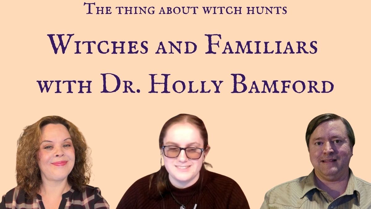 Witches and Familiars with Dr. Holly Bamford