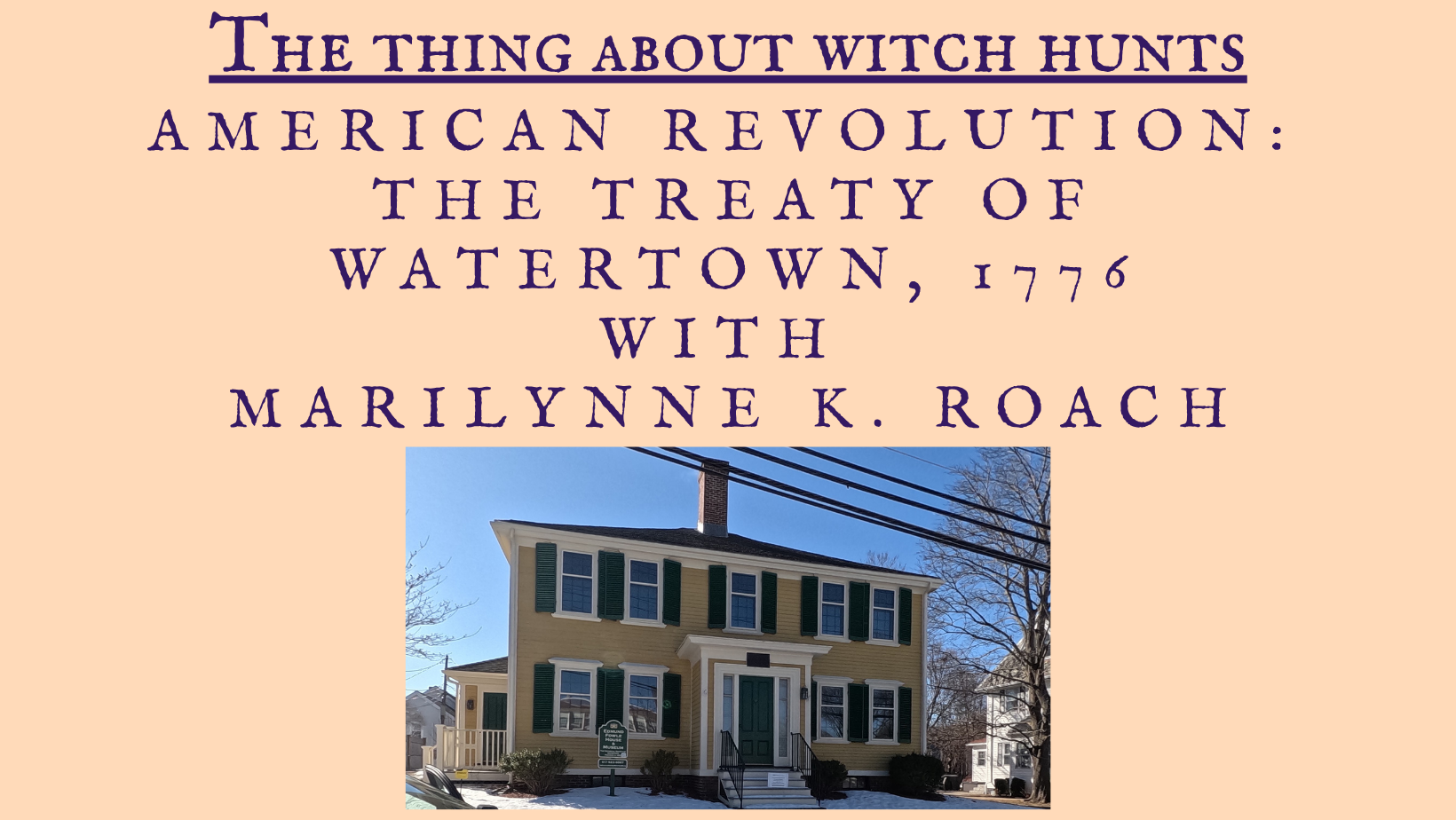 American Revolution: The Treaty of Watertown, MA with Marilynne K. Roach